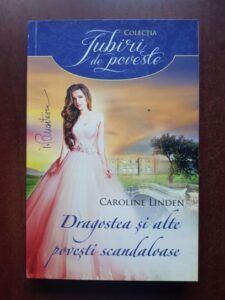 Caroline Linden - Dragostea si alte povesti scandaloase