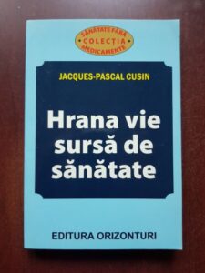 Jacques Pascal Cusin - Hrana vie sursa de sanatate