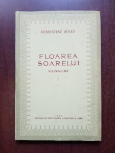 Demostene Botez - Floarea soarelui. Versuri (1953, prima editie)