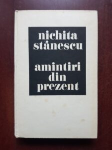 Nichita Stanescu - Amintiri din prezent