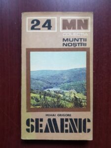 Mihai Grigore - Muntii Semenic. Ghid turistic (1981)