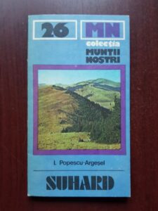 I. Popescu Argesel - Masivul Suhard. Ghid turistic