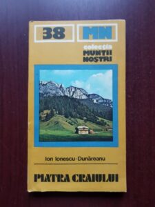 Ion Ionescu-Dunareanu - Muntii Piatra Craiului. Ghid turistic