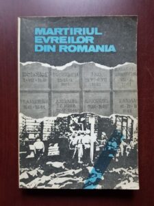 Martiriul evreilor din Romania 1940-1944. Documente si marturii