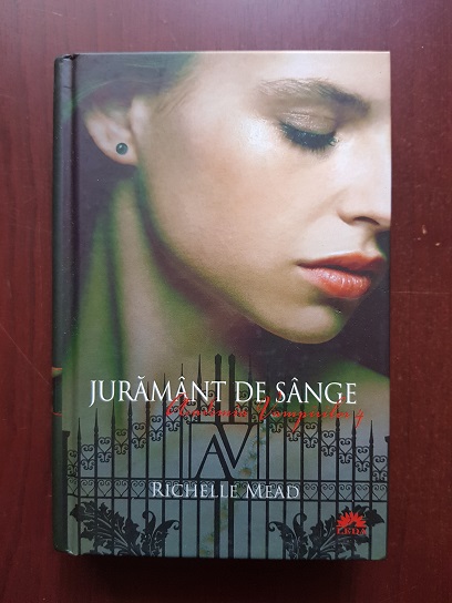 Richelle Mead – Academia vampirilor. Juramant de sange. Volumul 4 (2010, editie cartonata)