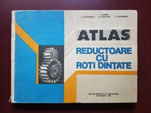 I. Crudu, I. Stefanescu - Atlas. Reductoare cu roti dintate (1982)