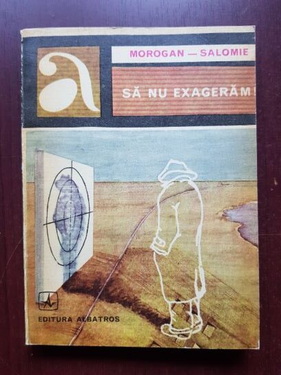 Morogan Salomie - Sa nu exageram
