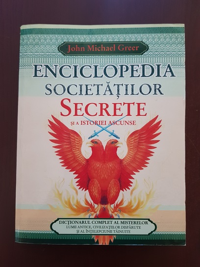 John Michael Greer - Enciclopedia societatilor secrete si a istoriei ascunse