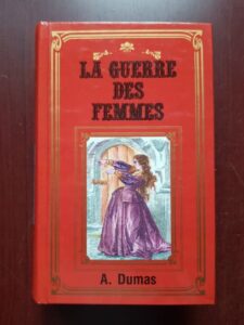 Alexandre Dumas - La Guerre des Femmes