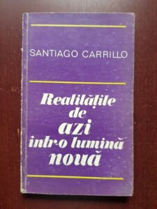 Santiago Carrillo - Realitatile de azi intr-o lumina noua
