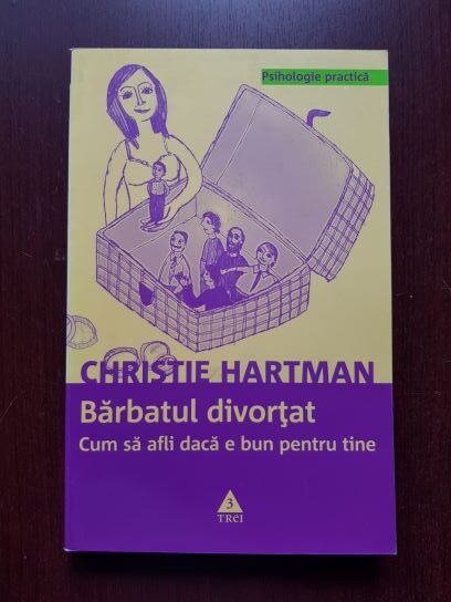 Christie Hartman - Barbatul divortat. Cum sa afli daca e bun pentru tine