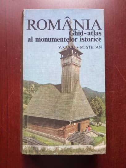 Vasile Cucu, Marian Stefan - Romania, ghid-atlas al monumentelor istorice
