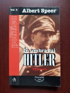 Albert Speer - In umbra lui Hitler. Memorii volumul 2