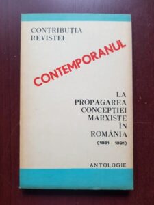 Gavril N. Horja - Contributia revistei "Contemporanul" la propagarea conceptiei marxiste in Romania 1881-1891. Antologie