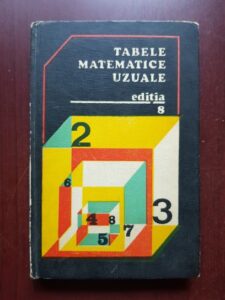E. Rogai, C. Teodorescu - Tabele matematice uzuale (1975, editie cartonata)