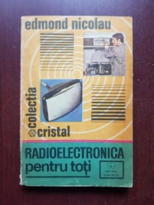 Edmond Nicolau - Radioelectronica pentru toti