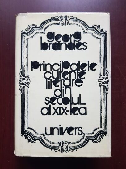 Georg Brandes - Principalele curente literare din secolul al XIX-lea