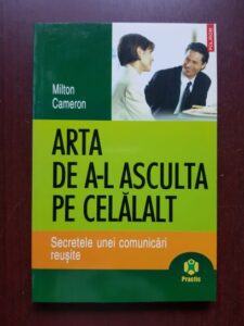 Milton Cameron - Arta de a-l asculta pe celalalt