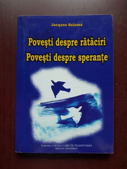 Jacques Salome - Povesti despre rataciri. Povesti despre sperante