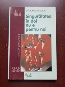 Jacques Salome - Singuratatea in doi nu e pentru noi