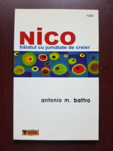 Antonio M. Battro - Nico, baiatul cu jumatate de creier