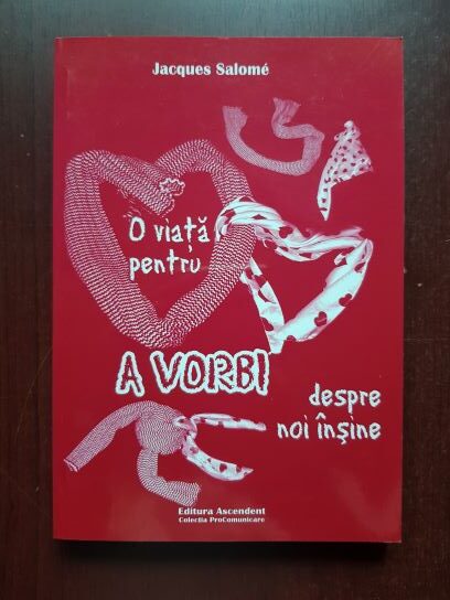 Jacques Salome - O viata pentru a vorbi despre noi insine