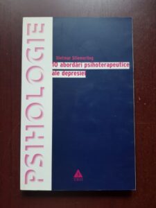 Dietmar Stiemerling - 10 abordari psihoteraputice ale depresiei