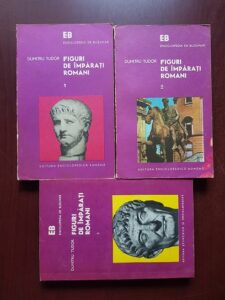 Dumitru Tudor – Figuri de imparati romani 3 volume