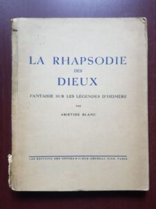 Aristide Blanc - La Rhapsodie des Dieux (1940, cu autograful si dedicatia autorului)