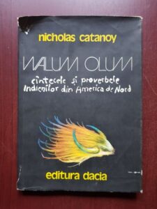 Nicholas Catanoy - Walum Olum. Cantecele si proverbele indienilor din America de Nord