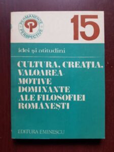 Dumitru Ghise, Angela Botez - Cultura, creatia, valoarea; motive dominante ale filosofiei romanesti