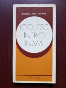Stefan Augustin Doinas - Locuiesc intr-o inima (1978, prima editie)