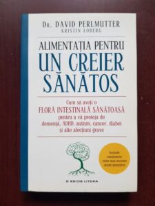 David Perlmutter, Kristin Loberg - Alimentatia pentru un creier sanatos
