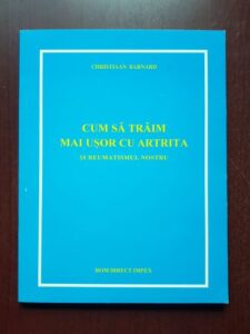Christiaan Barnard - Cum sa traim mai usor cu artrita si reumatismul nostru