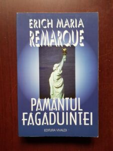 Erich Maria Remarque - Pamantul fagaduintei