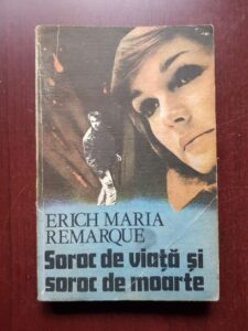 Erich Maria Remarque - Soroc de viata si soroc de moarte