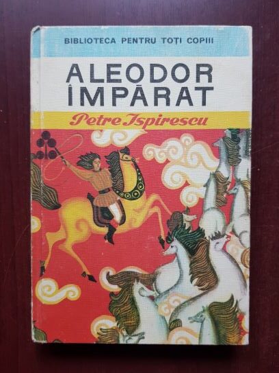 Petre Ispirescu - Aleodor imparat, basme