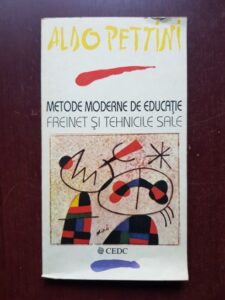 Aldo Pettini - Metode moderne de educatie. Freinet si tehnicile sale