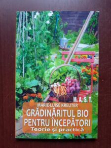 Marie Luise Kreuter - Gradinaritul bio pentru incepatori