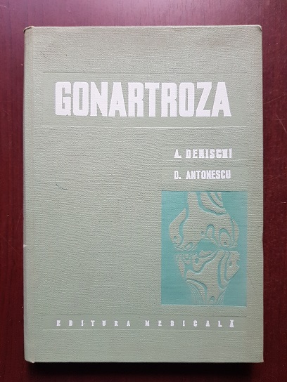 Aurel Denischi, Dinu Antonescu - Gonartroza (usor uzata)