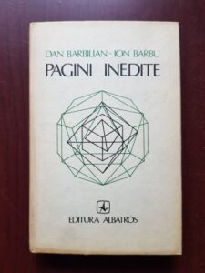 Ion Barbu - Pagini inedite (1981, editie cartonata)
