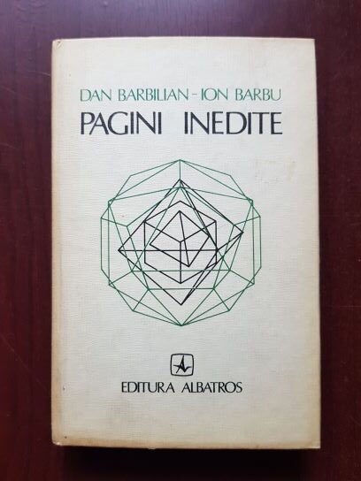 Ion Barbu - Pagini inedite (1981, editie cartonata)
