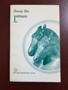 Florenta Albu - Lotrioare (1998, cu autograful si dedicatia autoarei)