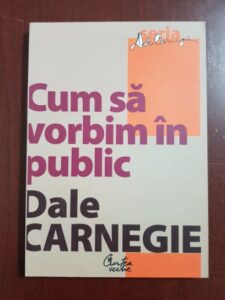Dale Carnegie - Cum sa vorbim in public