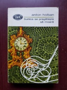 Anton Holban - Bunica se pregateste sa moara. Schite, nuvele, note de calatorie