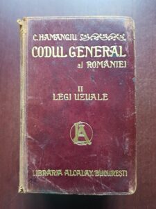 C. Hamangiu - Codul general al Romaniei. Volumul 2. Legi uzuale (1907)