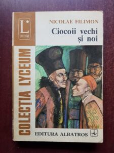 Nicolae Filimon - Ciocoii vechi si noi