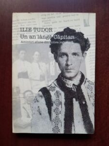 Ilie Tudor - Un an langa Capitan. Amintiri sfinte din lumea legionara