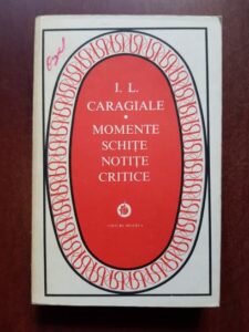 Ion Luca Caragiale - Momente, schite, notite critice