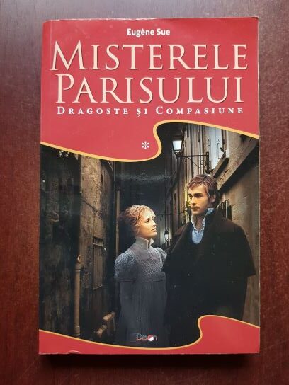 Eugene Sue - Misterele Parisului, volumul 1. Dragoste si compasiune